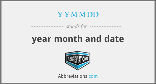 yymmdd - year month and date