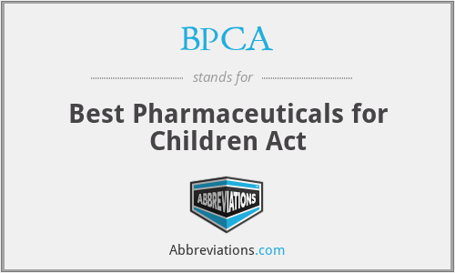 BPCA - Best Pharmaceuticals for Children Act