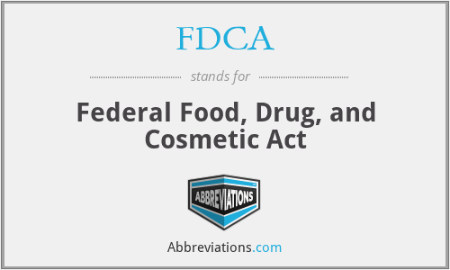 FDCA - Federal Food, Drug, and Cosmetic Act
