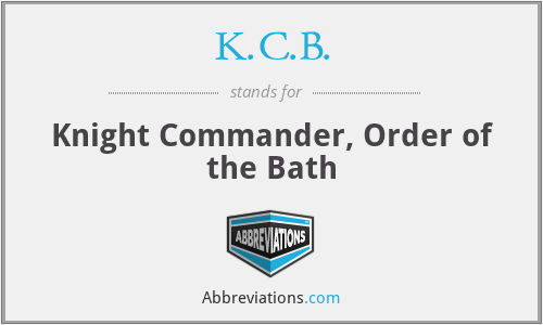 K.C.B. - Knight Commander, Order of the Bath