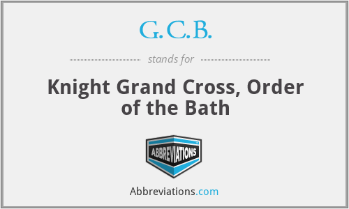 G.C.B. - Knight Grand Cross, Order of the Bath