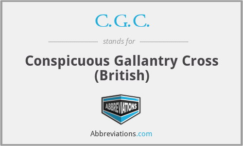 C.G.C. - Conspicuous Gallantry Cross (British)