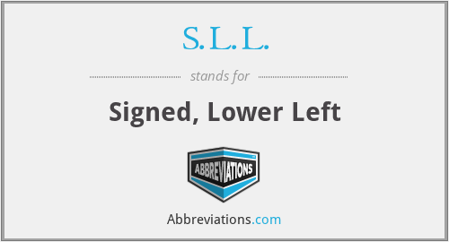 S.L.L. - Signed, Lower Left