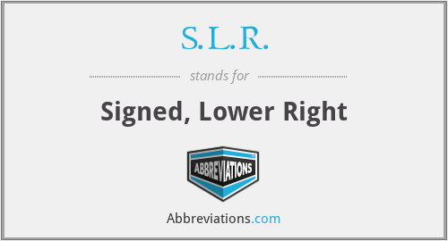 S.L.R. - Signed, Lower Right