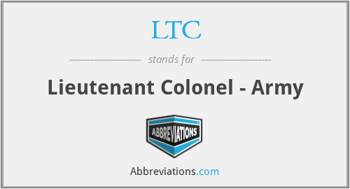 LTC - Lieutenant Colonel - Army