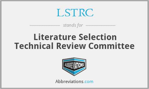 LSTRC - Literature Selection Technical Review Committee