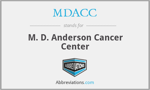 MDACC - M. D. Anderson Cancer Center