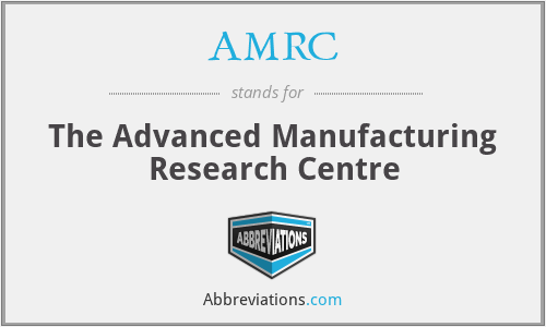 AMRC - The Advanced Manufacturing Research Centre