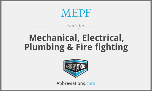 MEPF - Mechanical, Electrical, Plumbing & Fire fighting