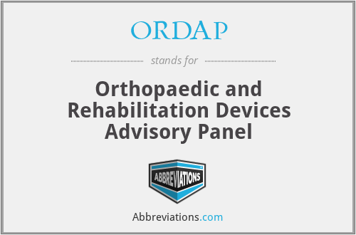 ORDAP - Orthopaedic and Rehabilitation Devices Advisory Panel