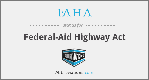 FAHA - Federal-Aid Highway Act