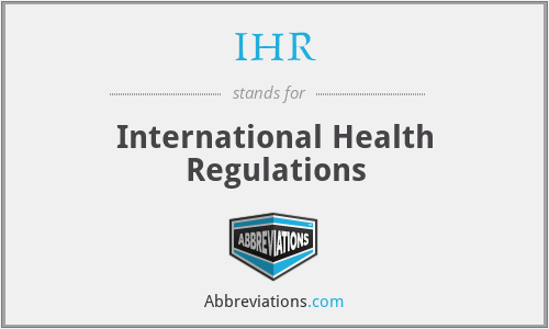 IHR - International Health Regulations