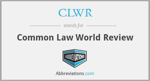 CLWR - Common Law World Review