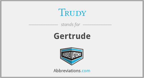 Trudy - Gertrude