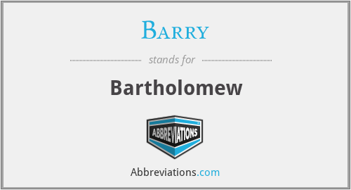 Barry - Bartholomew