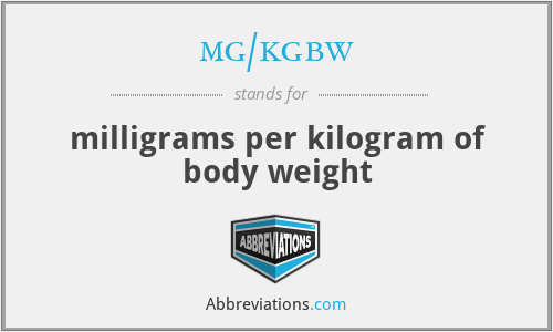 mg/kgbw - milligrams per kilogram of body weight