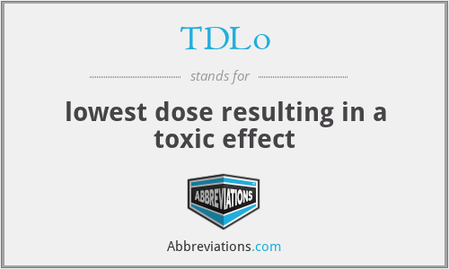TDLo - lowest dose resulting in a toxic effect