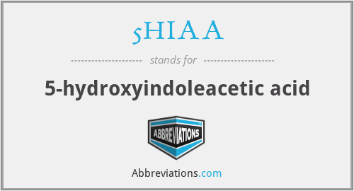 5HIAA - 5-hydroxyindoleacetic acid