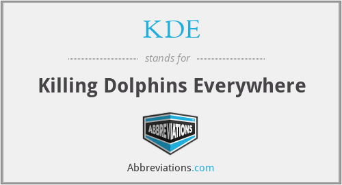 KDE - Killing Dolphins Everywhere