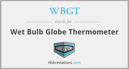 WBGT - Wet Bulb Globe Thermometer