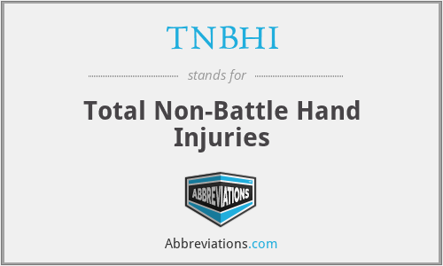 TNBHI - Total Non-Battle Hand Injuries