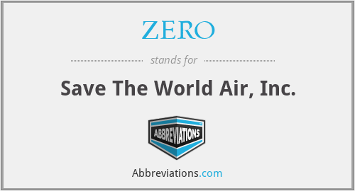 ZERO - Save The World Air, Inc.