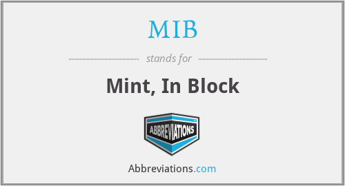 MIB - Mint, In Block