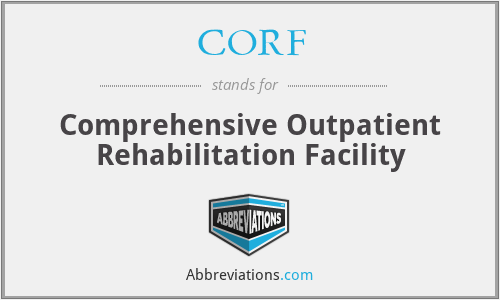 CORF - Comprehensive Outpatient Rehabilitation Facility
