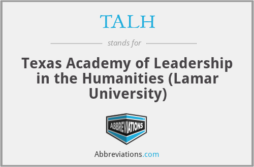 TALH - Texas Academy of Leadership in the Humanities (Lamar University)