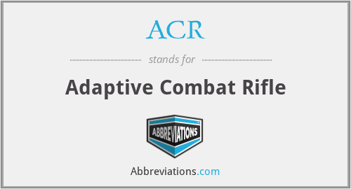 ACR - Adaptive Combat Rifle