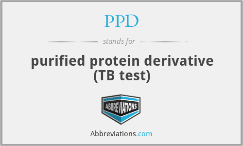 PPD - purified protein derivative (TB test)