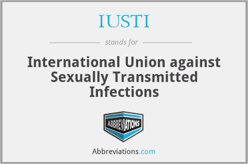 IUSTI - International Union against Sexually Transmitted Infections