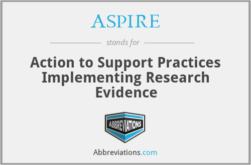 ASPIRE - Action to Support Practices Implementing Research Evidence