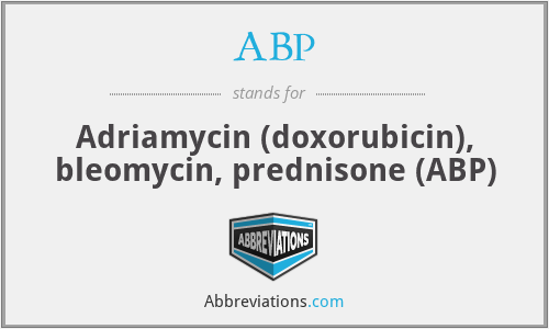 ABP - Adriamycin (doxorubicin), bleomycin, prednisone (ABP)