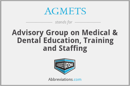 AGMETS - Advisory Group on Medical & Dental Education, Training and Staffing