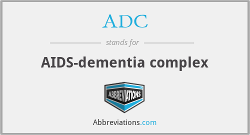 ADC - AIDS-dementia complex