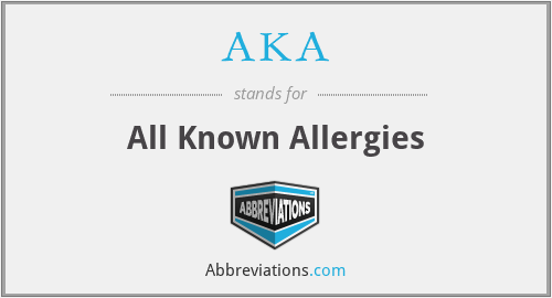 AKA - All Known Allergies