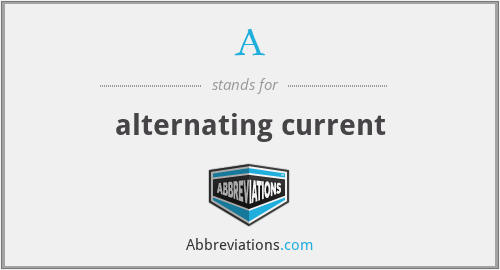A - alternating current