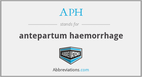 APH - antepartum haemorrhage