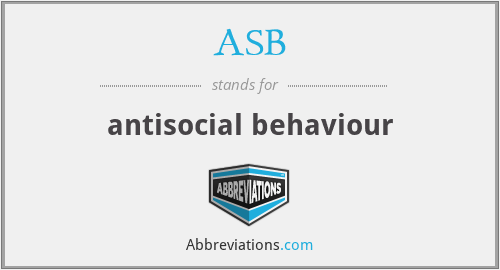 ASB - antisocial behaviour