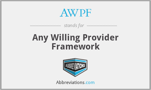 AWPF - Any Willing Provider Framework