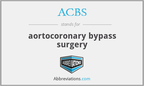 ACBS - aortocoronary bypass surgery