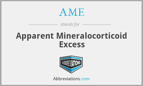 AME - Apparent Mineralocorticoid Excess