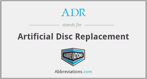 ADR - Artificial Disc Replacement