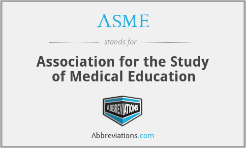 ASME - Association for the Study of Medical Education