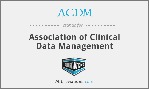 ACDM - Association of Clinical Data Management