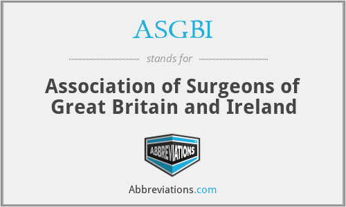 ASGBI - Association of Surgeons of Great Britain and Ireland