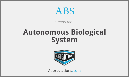 ABS - Autonomous Biological System