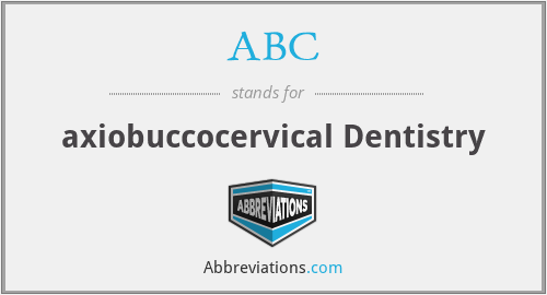 ABC - axiobuccocervical Dentistry