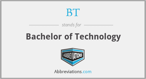 BT - Bachelor of Technology